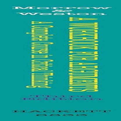 A Workbook for Arguments: a Complete Course in Critical Thinking