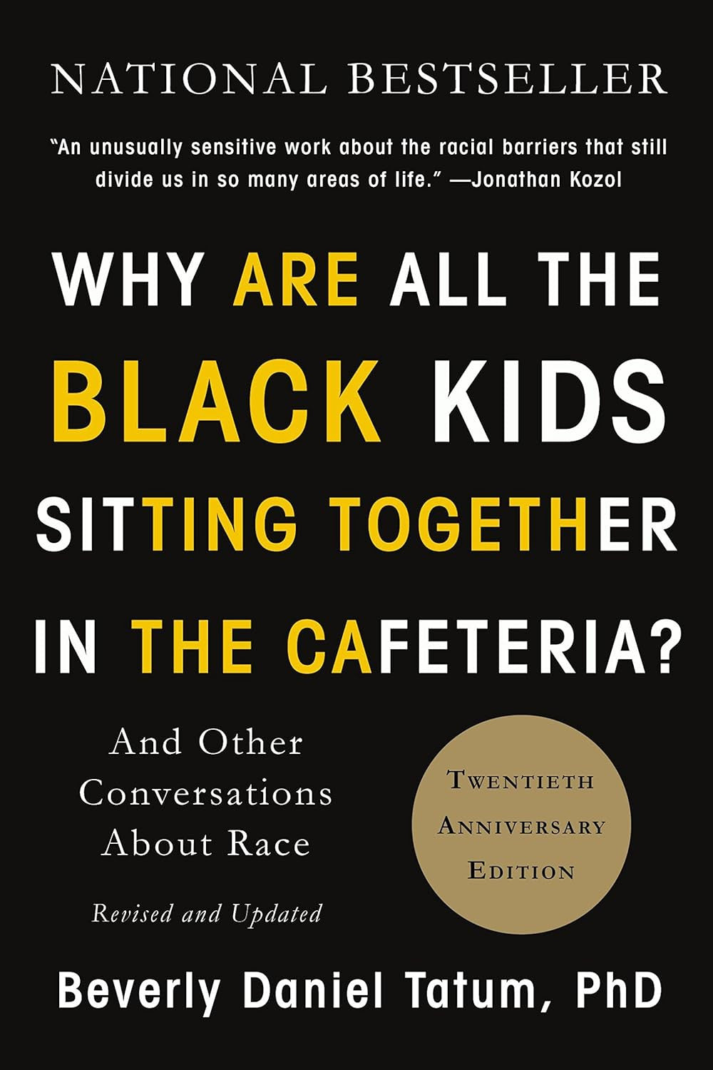 Why Are All the Black Kids Sitting Together in the Cafeteria?: and Other Convers