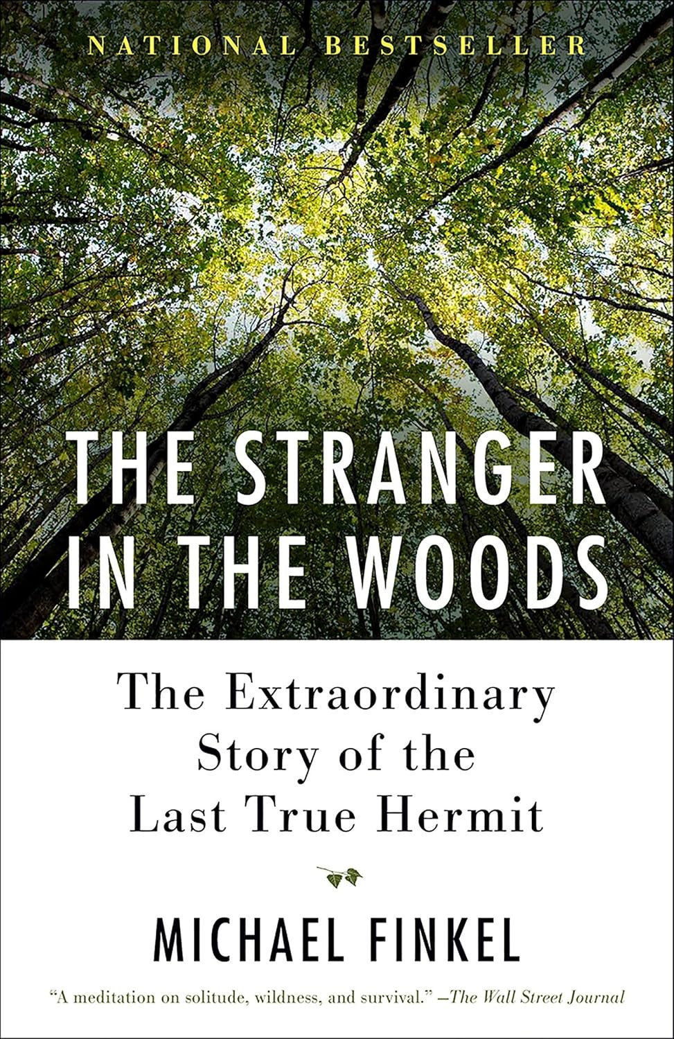 The Stranger in the Woods: the Extraordinary Story of the Last True Hermit