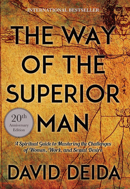 The Way of the Superior Man: a Spiritual Guide to Mastering the Challenges of Wo