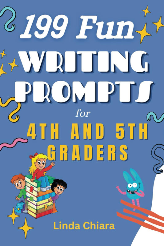 199 Fun Writing Prompts for 4Th and 5Th Graders