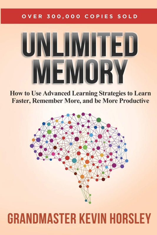Unlimited Memory: How to Use Advanced Learning Strategies to Learn Faster, Remem