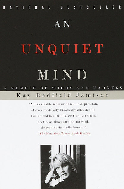 An Unquiet Mind: a Memoir of Moods and Madness
