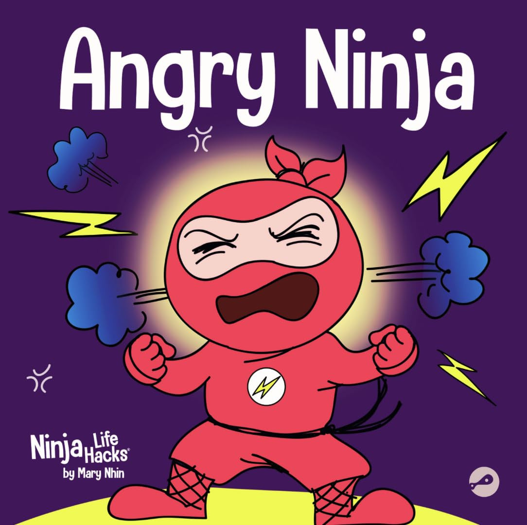 Angry Ninja: a Children’S Book about Fighting and Managing Anger (Ninja Life Hac
