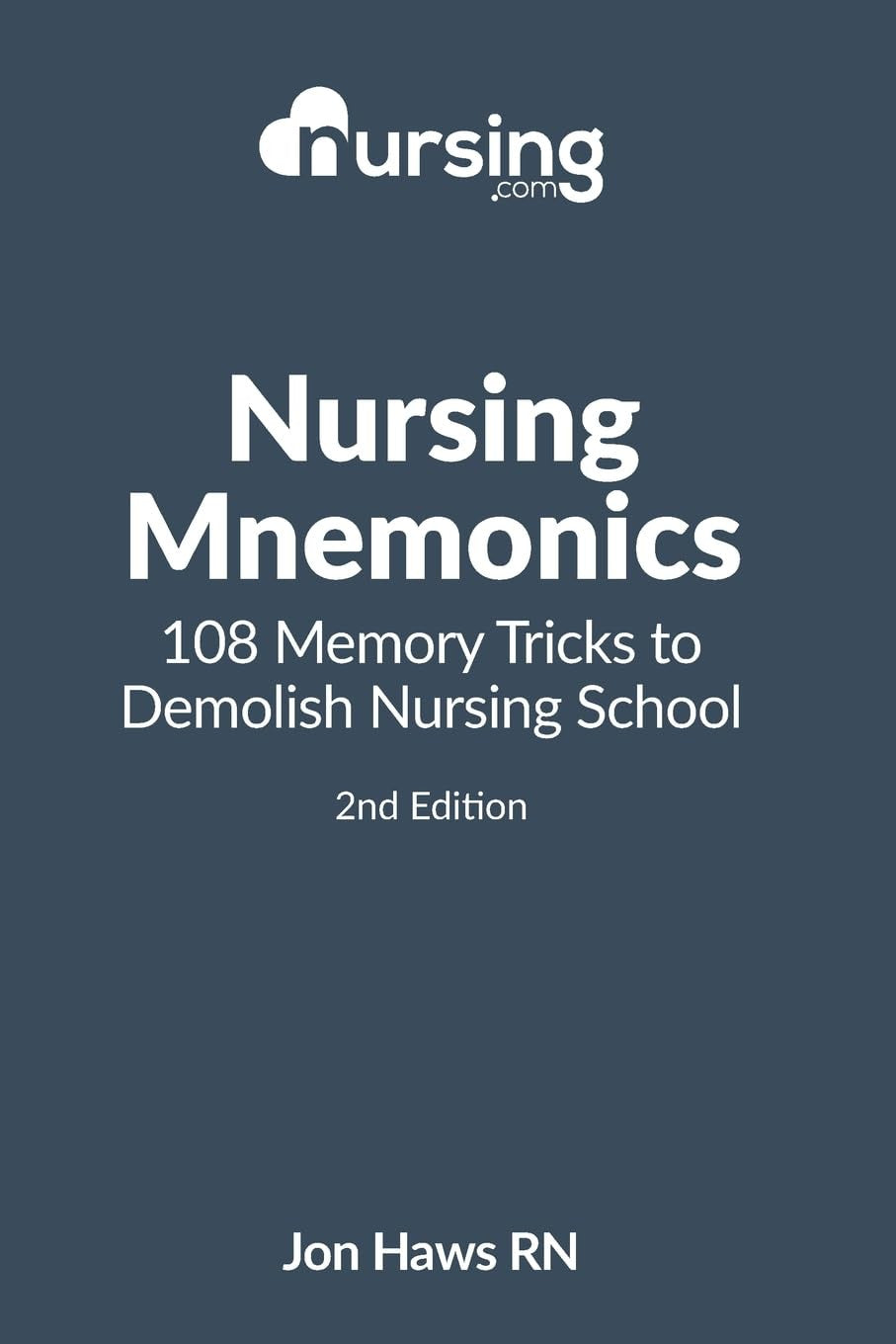 Nursing Mnemonics: 108 Memory Tricks to Demolish Nursing School (Nursing Clinica