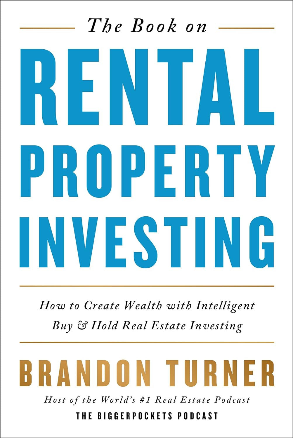 The Book on Rental Property Investing: How to Create Wealth with Intelligent Buy