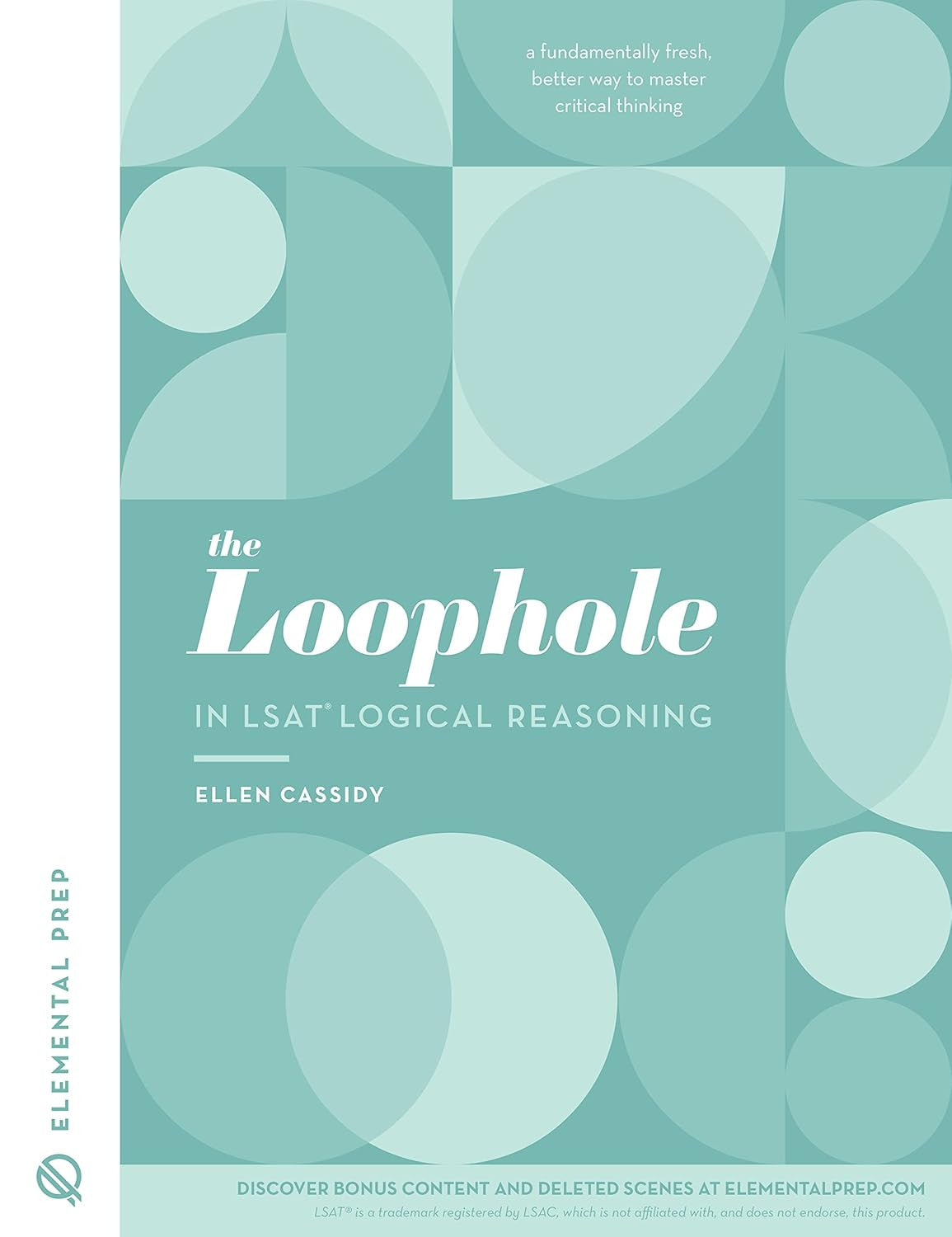 The Loophole in LSAT Logical Reasoning: a Splendidly Comprehensive LSAT Study Gu