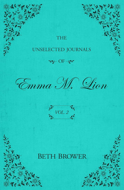 The Unselected Journals of Emma M. Lion: Vol. 2