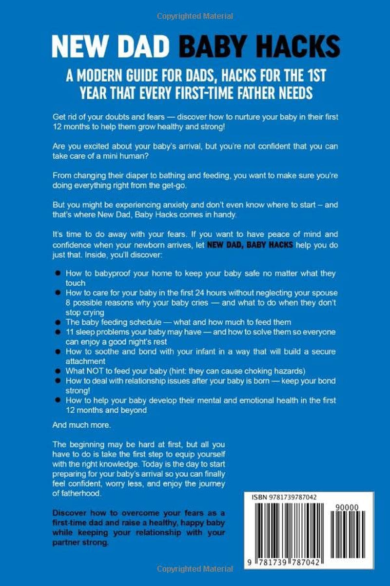 NEW DAD BABY HACKS: a Contemporary Guide for Dads, Strategies for the 1St Year T