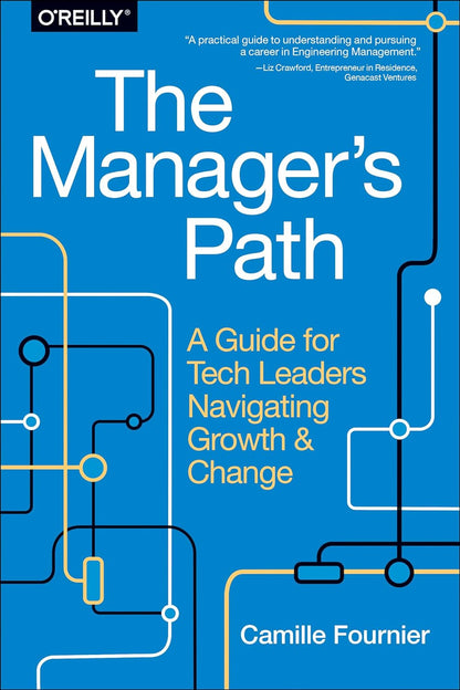 The Manager'S Path: a Guide for Tech Leaders Navigating Growth and Change