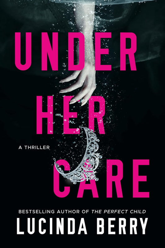 Under Her Care: a Thriller