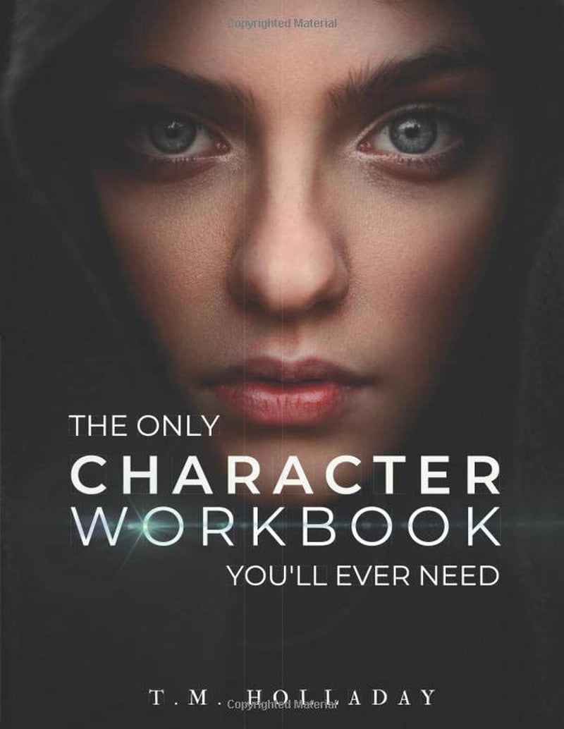The Only Character Workbook You'Ll Ever Need: Your New Character Bible (Series B
