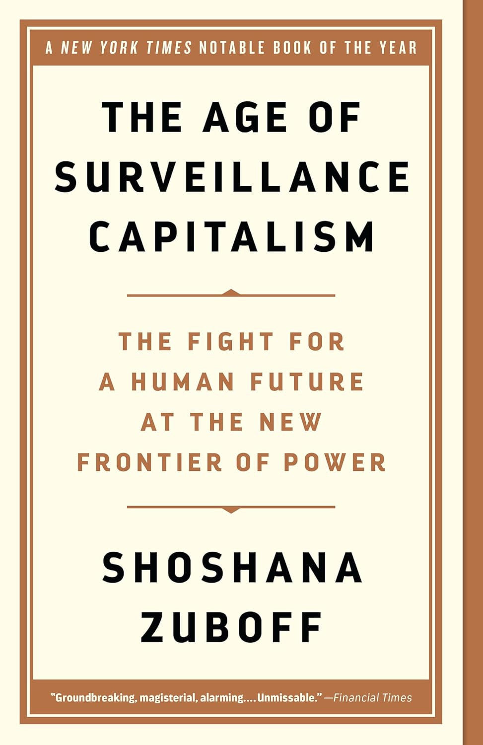The Age of Surveillance Capitalism: the Fight for a Human Future at the New Fron