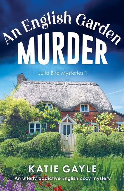 An English Garden Murder: a Utterly Addictive English Cozy Mystery (Julia Bird M
