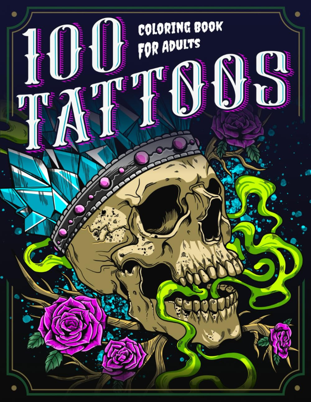 100 Tattoos: a Tattoo Coloring Book for Adults with Beautiful Tattoo Designs for