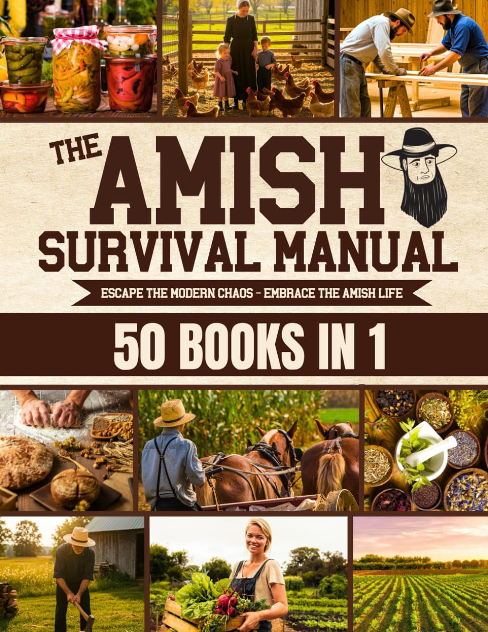 The Complete Amish Survival Manual: Break the Chains of Modern Slavery and Achie