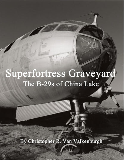Superfortress Graveyard - the B-29S of China Lake