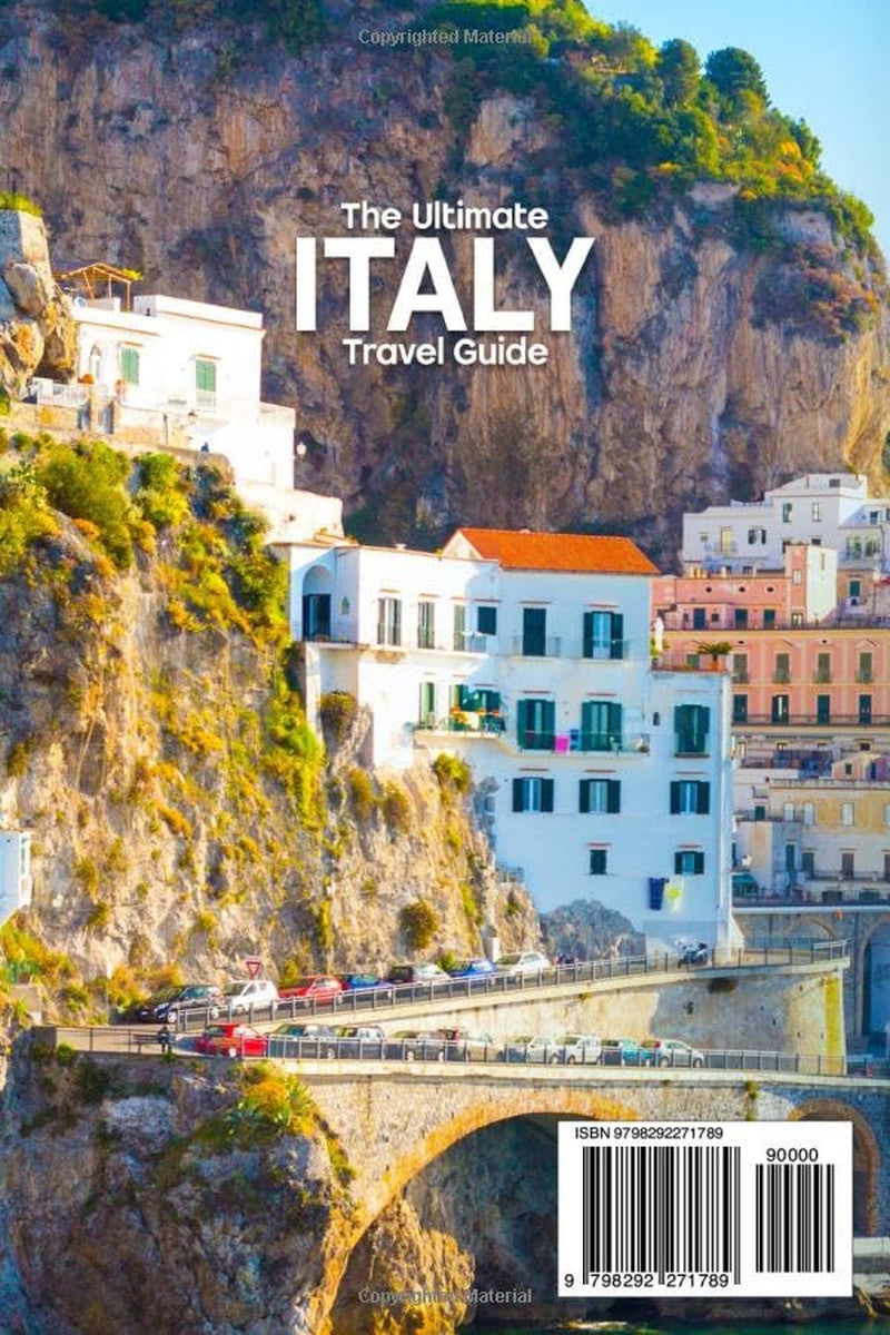 THE ULTIMATE ITALY TRAVEL GUIDE: DISCOVER HIDDEN GEMS, EAT like a LOCAL, and sav