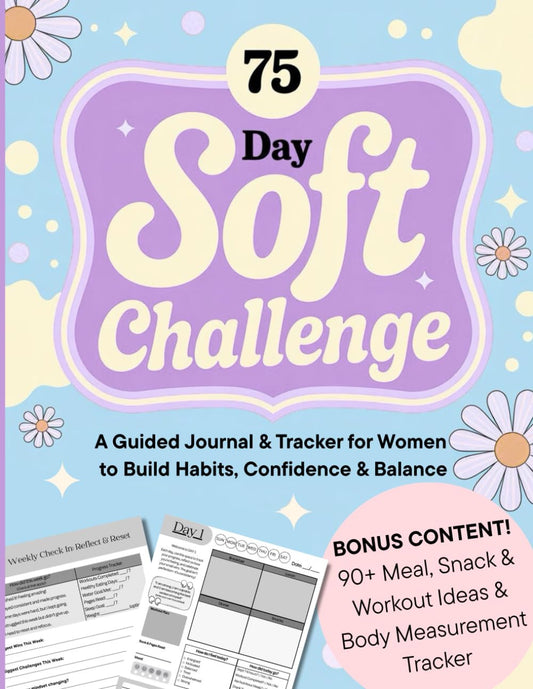75 Day Soft Challenge: a Guided Journal & Tracker for Women to Build Habits, Con