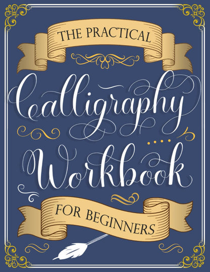 The Practical Calligraphy Workbook for Beginners: a Step-By-Step Guide to Pointe