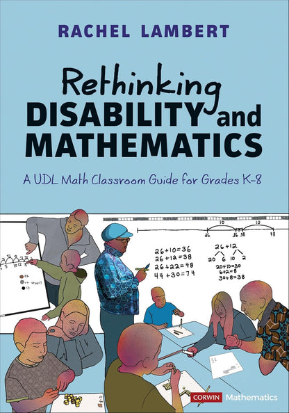 Rethinking Disability and Mathematics: a UDL Math Classroom Guide for Grades K-8