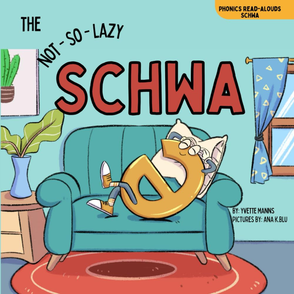 The Not-So-Lazy Schwa (Phonics Read-Alouds Series)