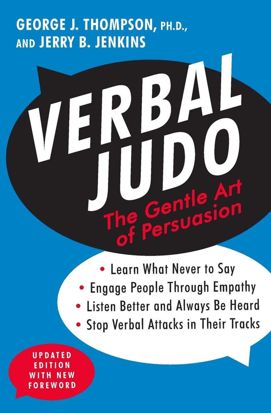 Verbal Judo: the Gentle Art of Persuasion, Updated Edition