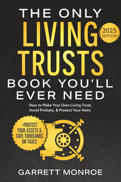 The Only Living Trusts Book You’Ll Ever Need: How to Make Your Own Living Trust,