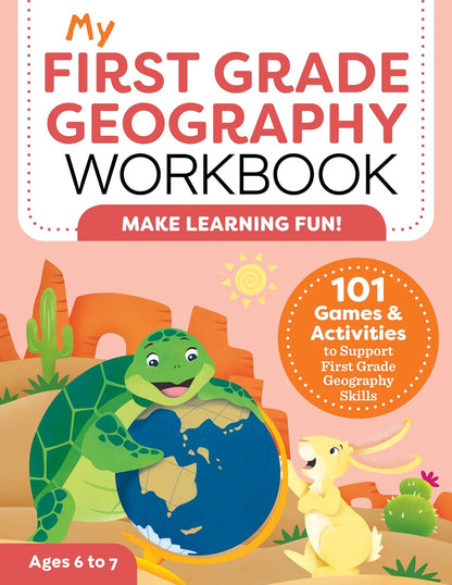My First Grade Geography Workbook: 101 Games & Activities to Support First Grade