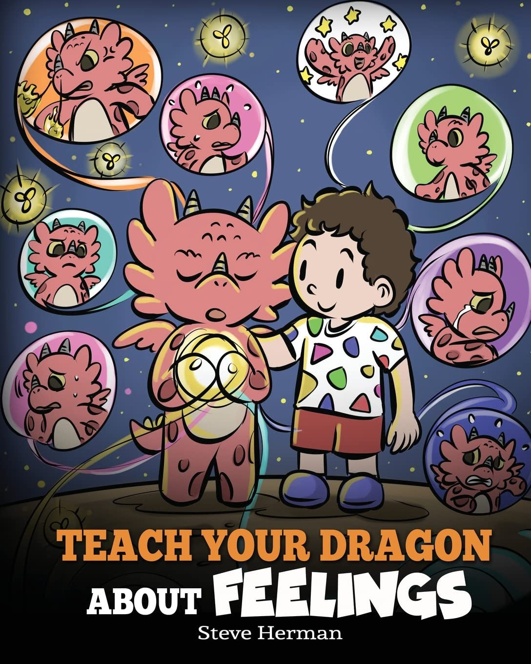 Teach Your Dragon about Feelings: a Story about Emotions and Feelings (My Dragon