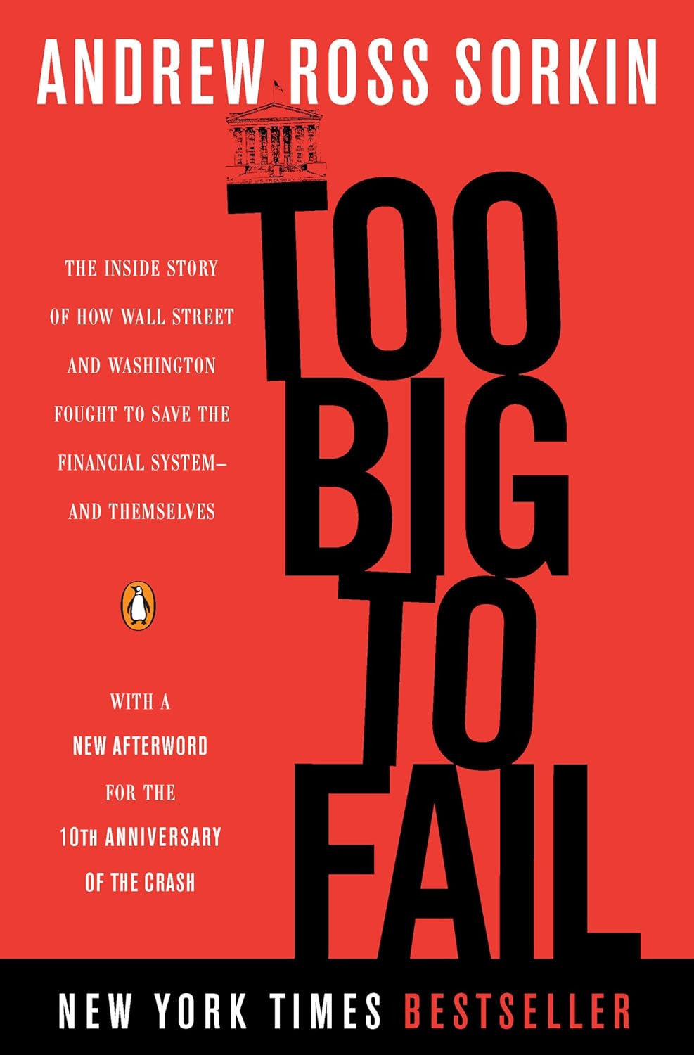 Too Big to Fail: the inside Story of How Wall Street and Washington Fought to sa