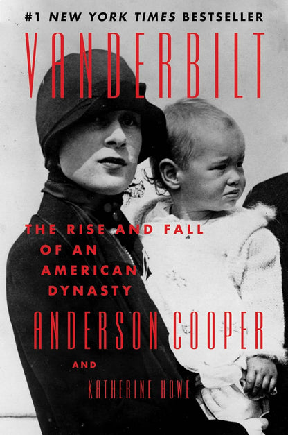Vanderbilt: the Rise and Fall of an American Dynasty