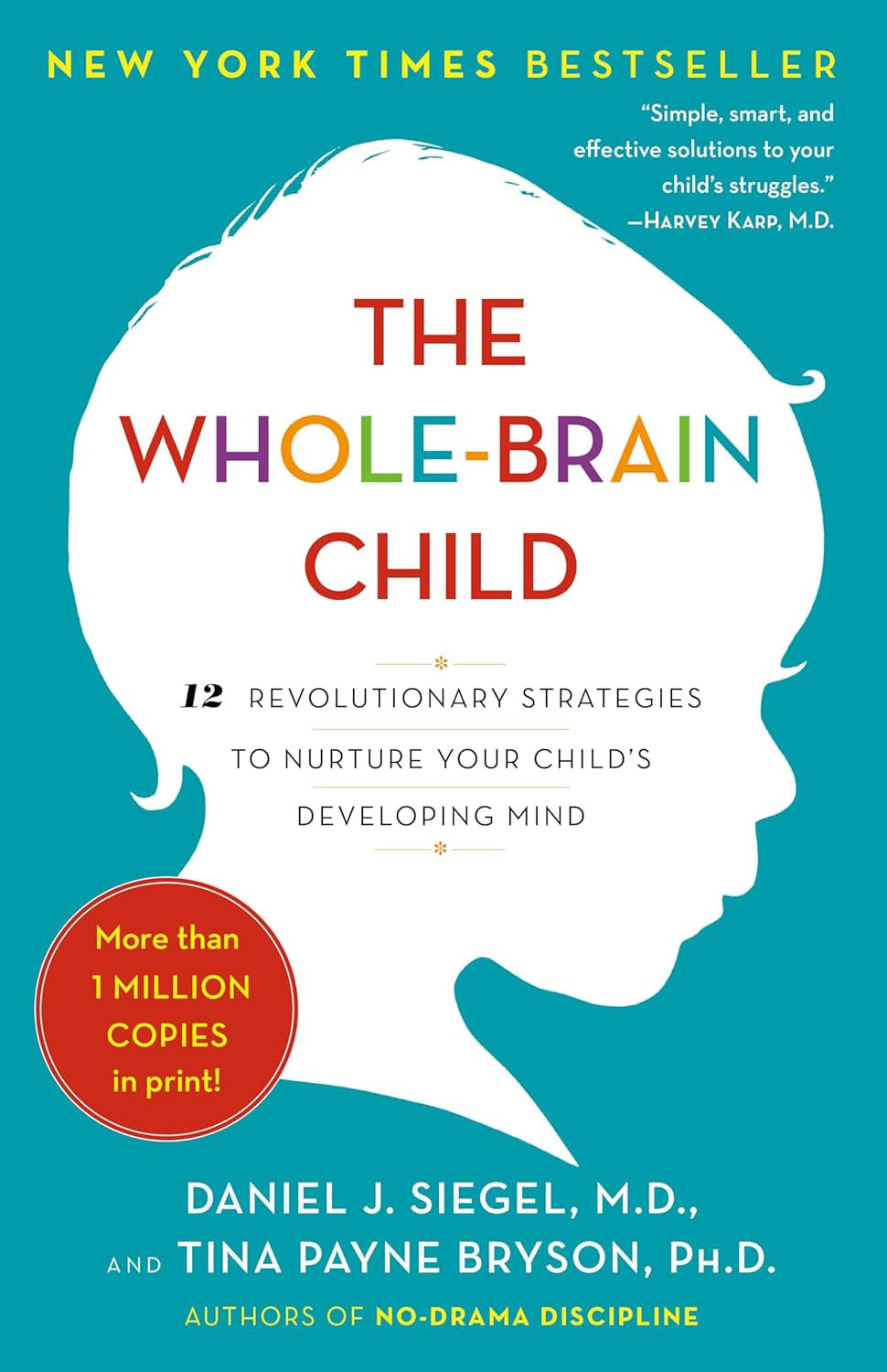 The Whole-Brain Child: 12 Revolutionary Strategies to Nurture Your Child'S Devel