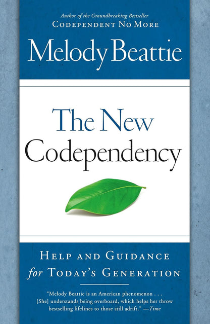 The New Codependency: Help and Guidance for Today'S Generation