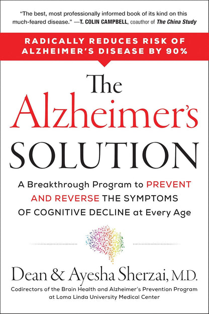 The Alzheimer'S Solution: a Revolutionary Approach to Prevent and Reverse Alzhei