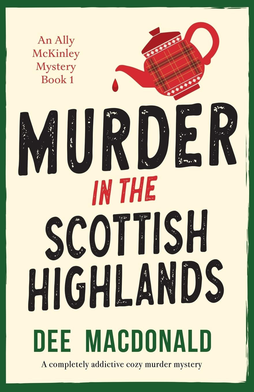Murder in the Scottish Highlands: a Completely Addictive Cozy Murder Mystery (An