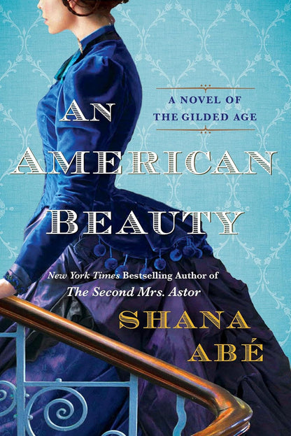 An American Beauty: a Novel of the Gilded Age Inspired by the True Story of Arab