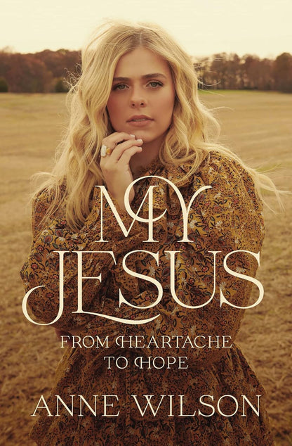 My Jesus: from Heartache to Hope (An Encouraging True Story of Recovering from T