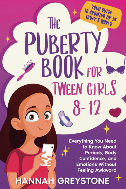 The Puberty Book for Tween Girls 8-12: Everything You Need to Know about Periods