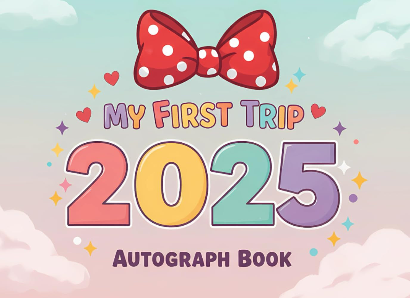 My First Trip 2025 Autograph Book for Girls: a Magical Princess Keepsake for Gir