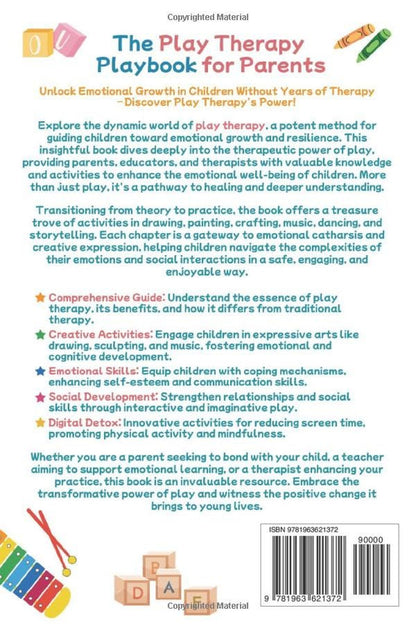 The Play Therapy Playbook for Parents: 100+ Fun-Filled Techniques, Tips, & Activ