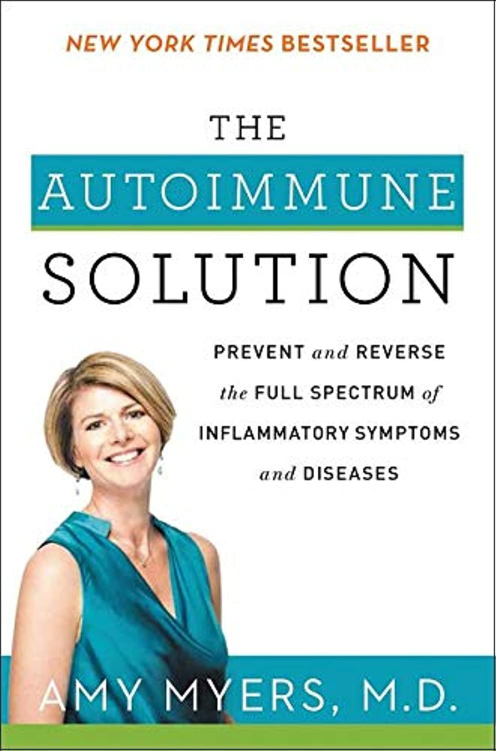 The Autoimmune Solution: a Comprehensive Guide to Preventing and Reversing Infla