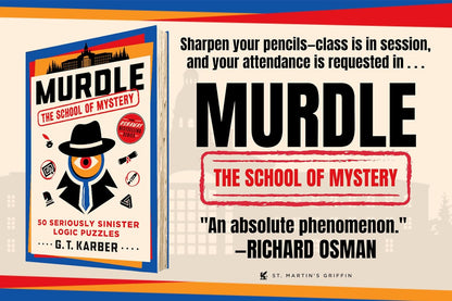 Murdle: the School of Mystery: 50 Seriously Sinister Logic Puzzles