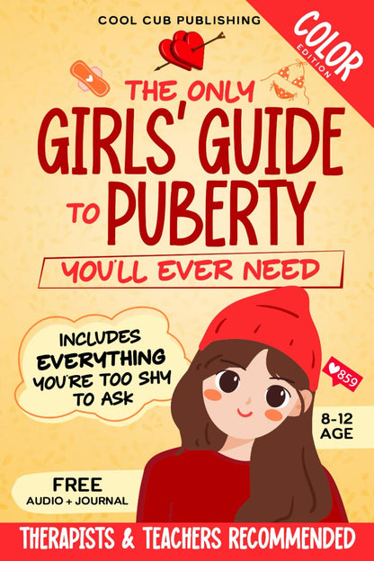 The Only Girls’ Guide to Puberty You’Ll Ever Need: Navigating Body Changes, Mood