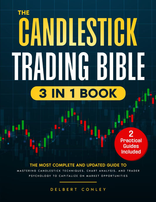 The Candlestick Trading Bible: [3 in 1] the Ultimate Guide to Mastering Candlest