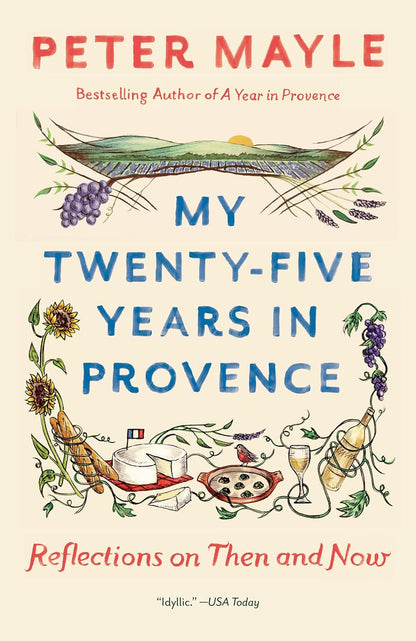 My Twenty-Five Years in Provence: Reflections on Then and Now (Vintage Departure