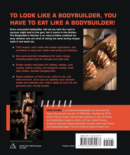 The Bodybuilder'S Kitchen: 100 Muscle-Building, Fat Burning Recipes, with Meal P