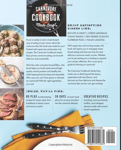 The Carnivore Cookbook Made Easy: 85+ Creative, Mouthwatering Recipes and a 30-D