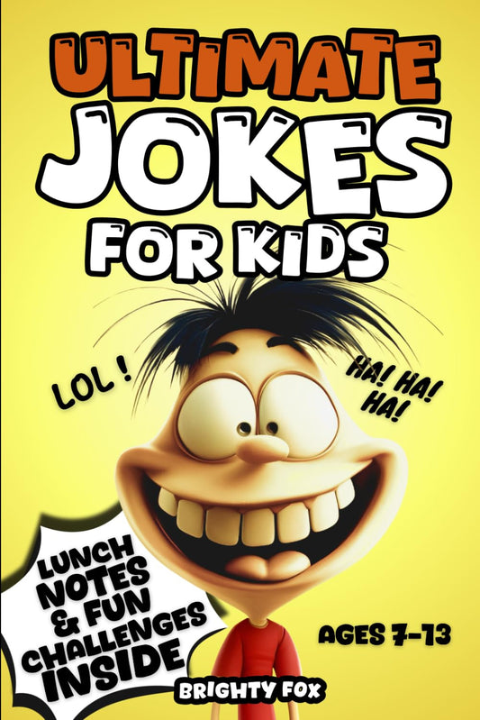Ultimate Jokes for Kids: Giggles Guaranteed! Jokes, Lunchbox Notes & Wacky Chall