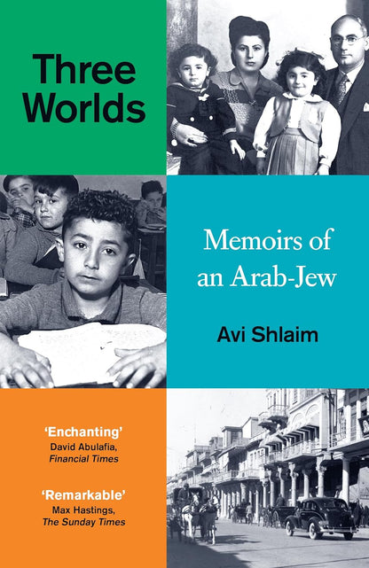 Three Worlds: Memoirs of an Arab-Jew - WINNER of the PEN HESSELL-TILTMAN PRIZE